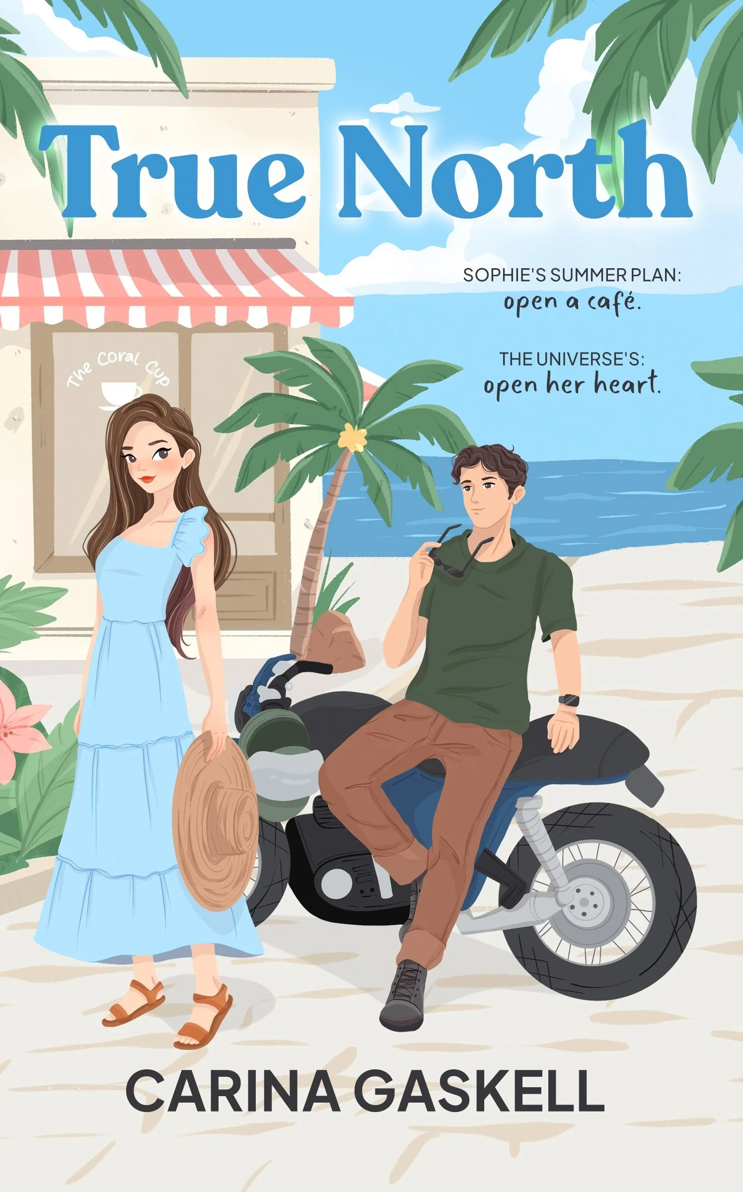 Book cover illustration for 'True North' by Carina Gaskell, featuring a woman in a long blue dress and sandals holding a wide-brimmed straw hat, standing next to a man sitting on a motorcycle near a beach with palm trees and ocean in the background.
