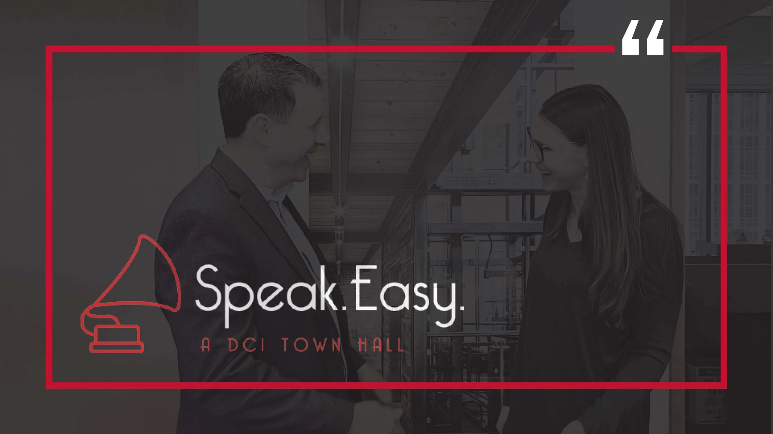 Two people, a man and a woman, smiling and talking in an office setting with glass walls and wooden accents. Overlaid text reads 'Speak.Easy.' and 'A DCI Town Hall' with a red border and a line drawing of a gramophone.
