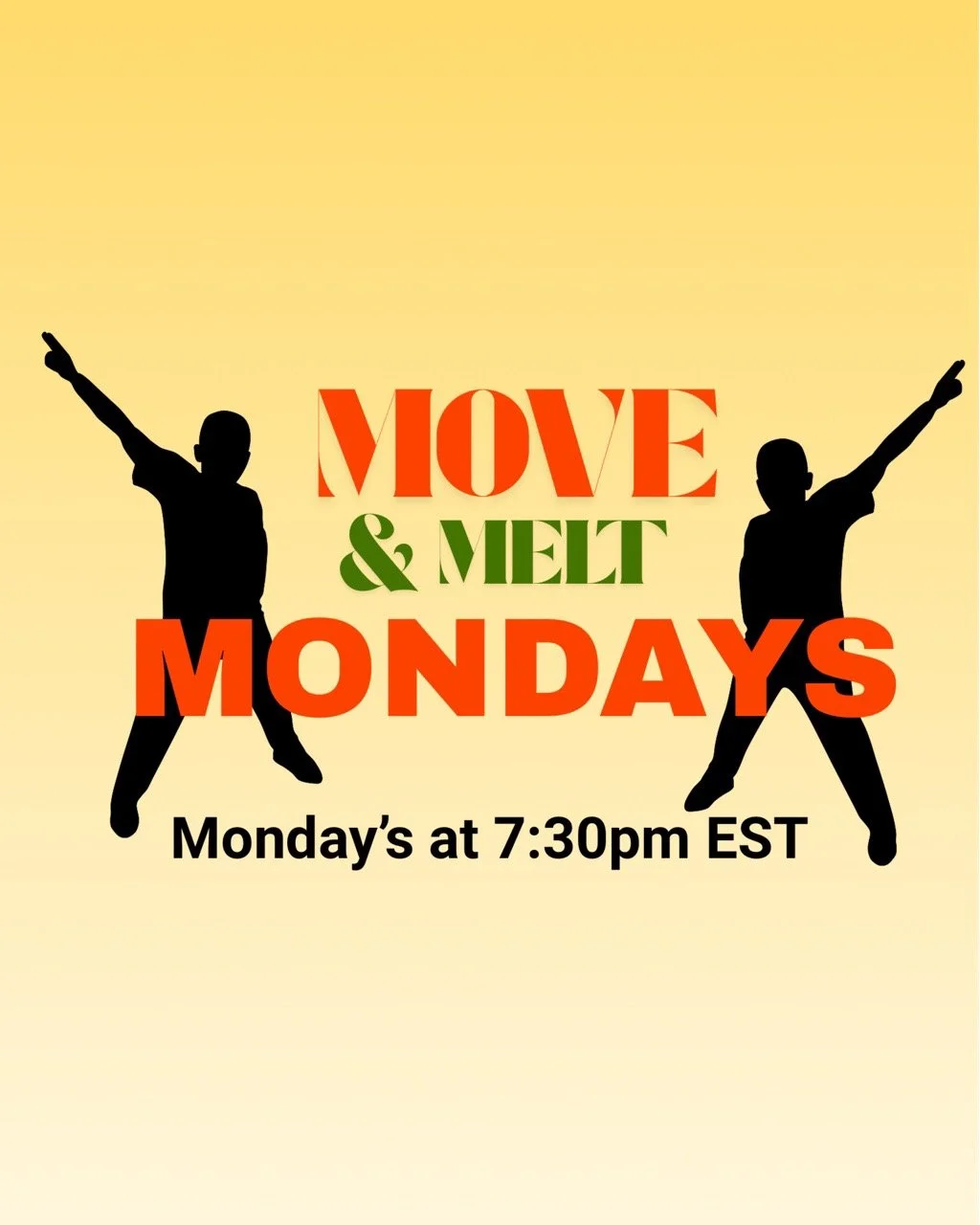 Promotional graphic for 'Move & Melt Mondays', featuring two black silhouettes of people dancing with arms raised, a yellow gradient background, and text in red, green, and black indicating the event occurs Mondays at 7:30 pm EST.