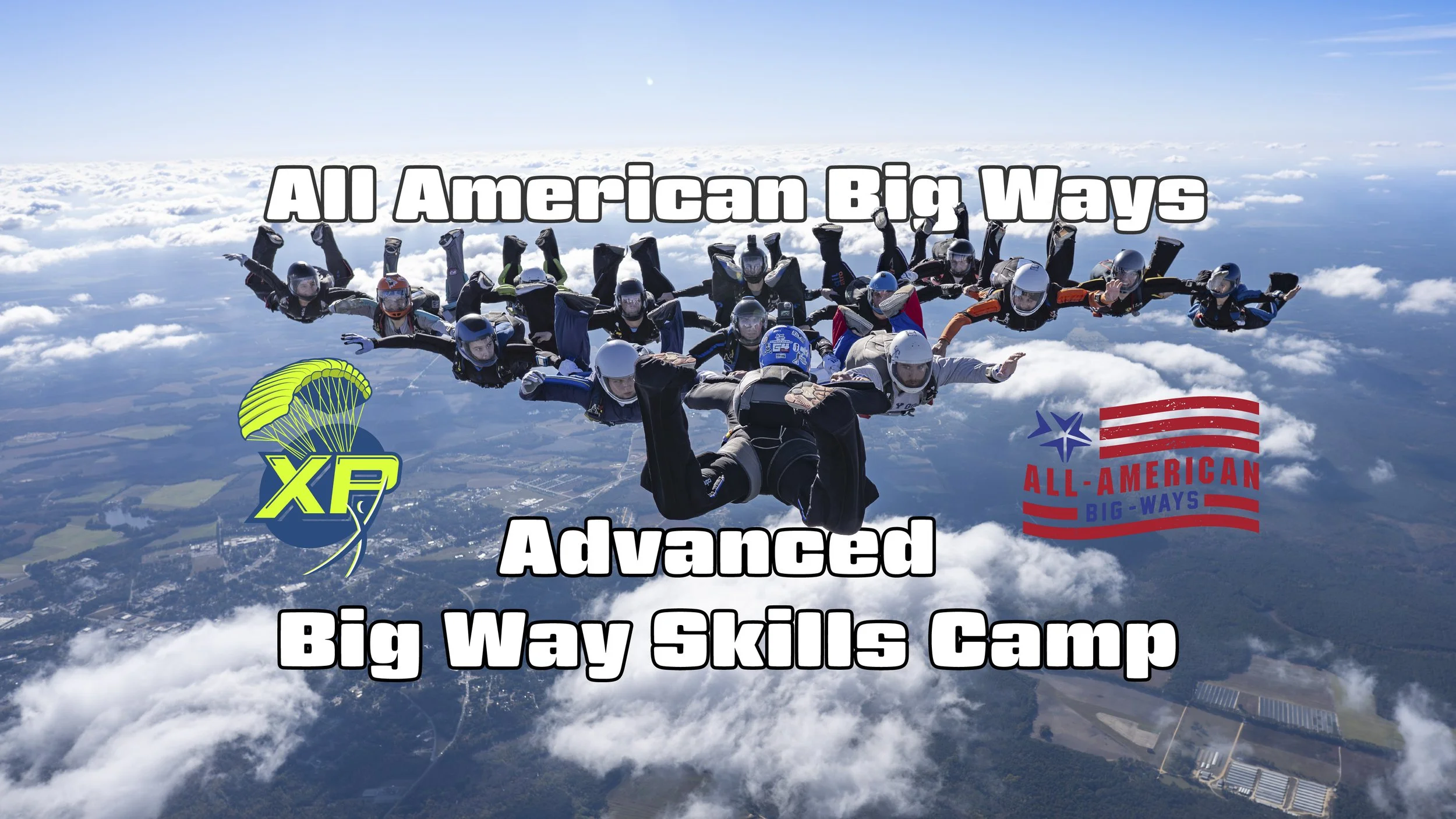 Skydivers freefalling above the clouds with text overlay promoting the All American Big Ways Advanced Big Way Skills Camp, featuring logos for XP and All-American Big-Ways.