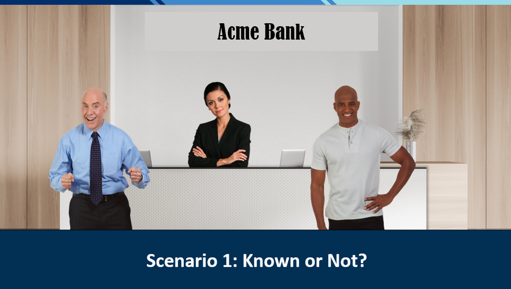 Scenario-based training image at a bank counter labeled “Acme Bank,” introducing “Scenario 1: Known or Not?” for customer authentication decision-making.