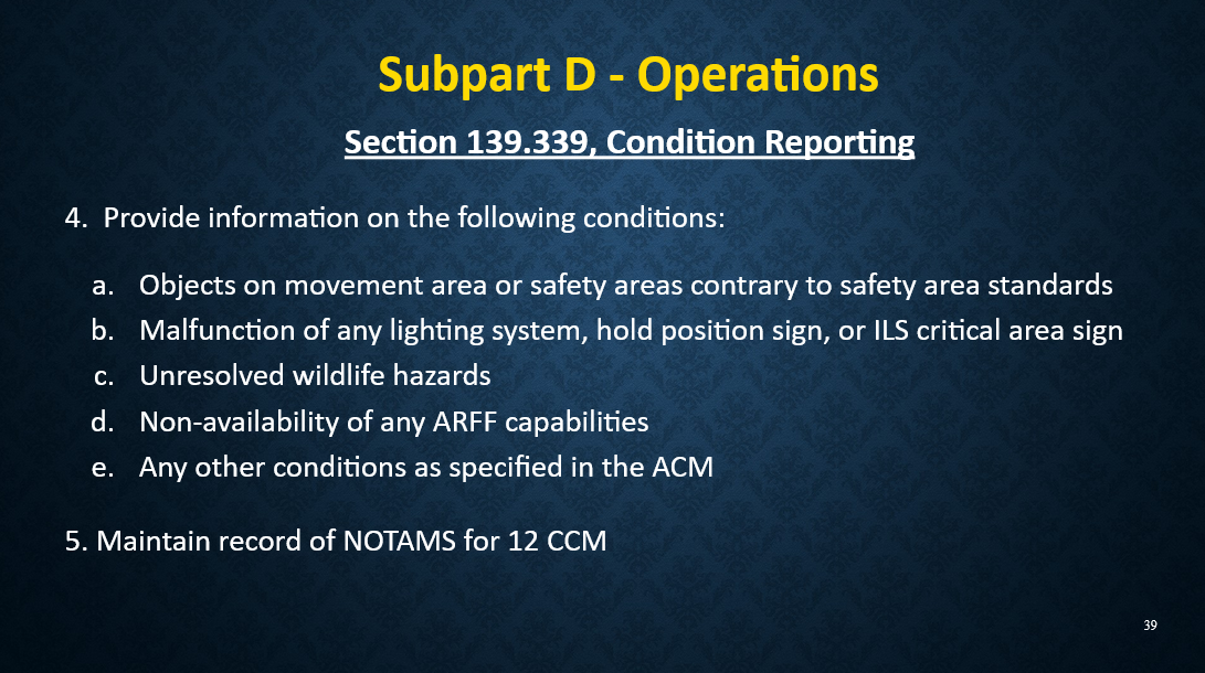 Part 2 of the PowerPoint Slide titled “Subpart D – Operations, Section 139.339, Condition Reporting.”