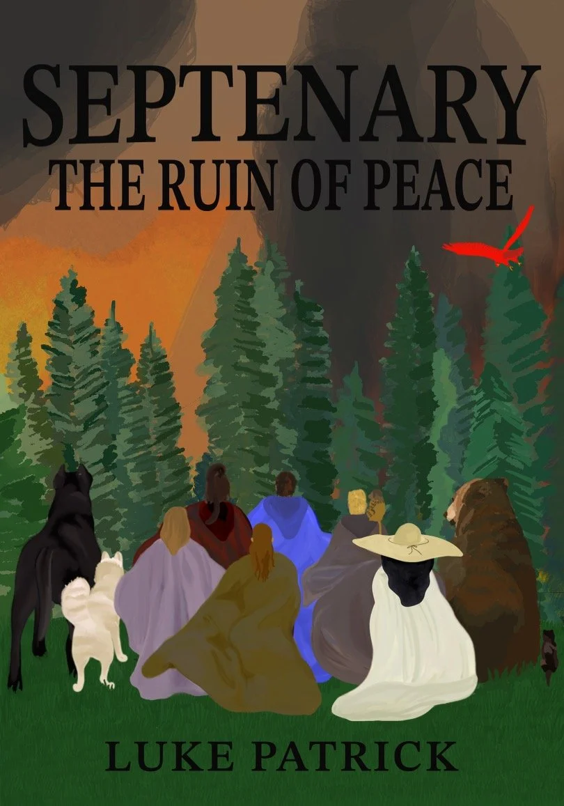 Book cover for The Septenary: The Ruin of Peace by Luke Patrick, featuring people seated in grass beside their andols (bonded animal companions) before a burning forest and a darkening sky.