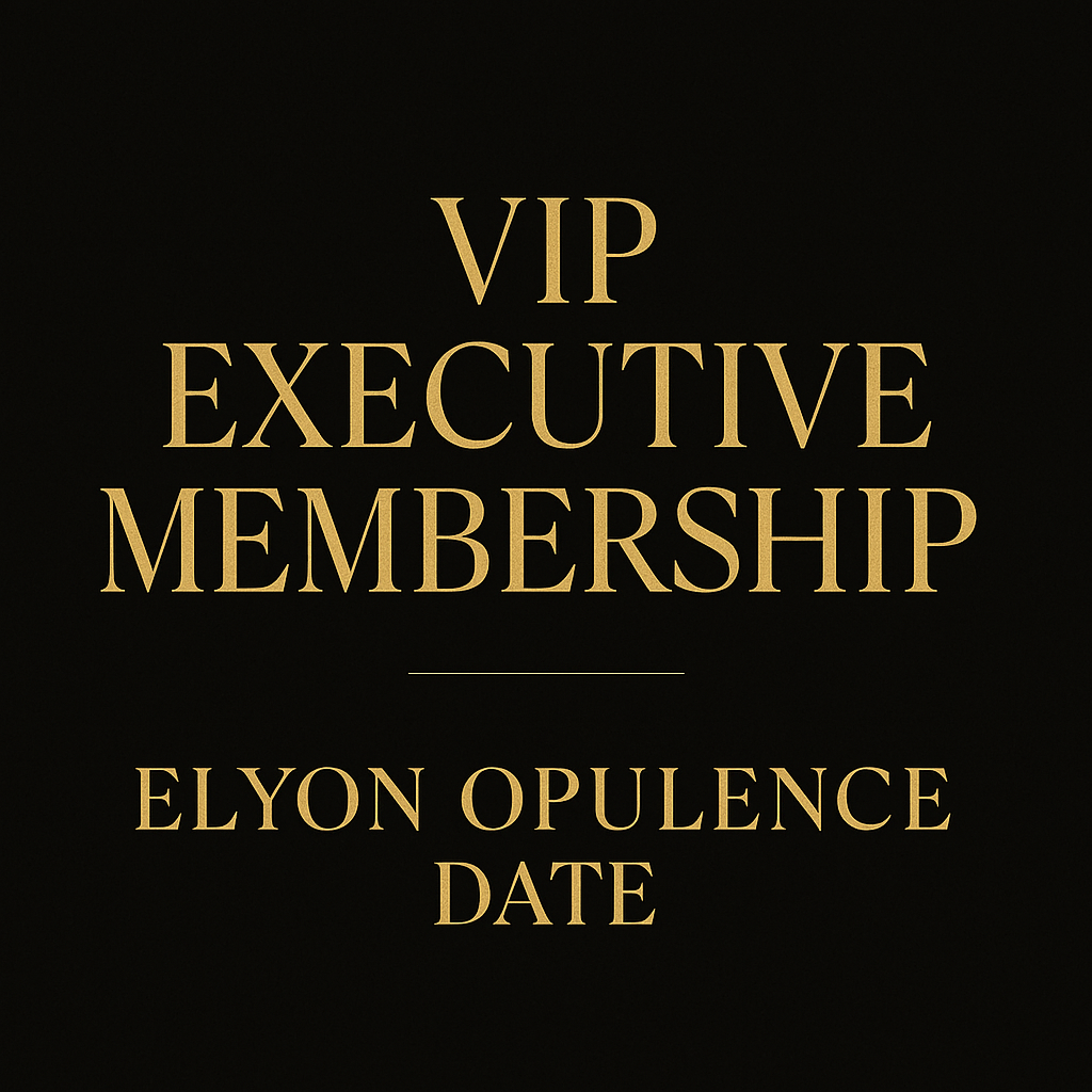 VIP Executive Membership – Elyon Opulence Date