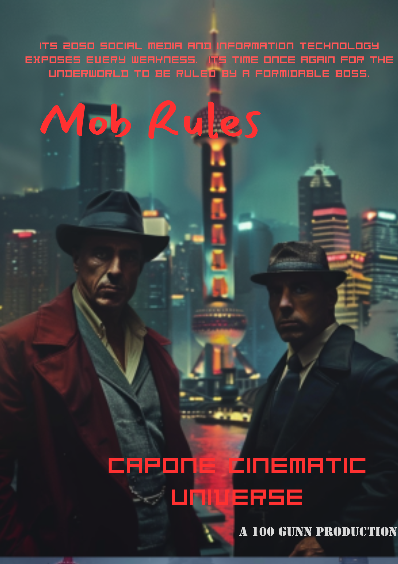 A movie poster titled 'Mob Rules' features two men wearing hats and coats in front of a cityscape with a brightly lit tower at night. The poster includes text about social media and technology, and branding for Capone Cinematic Universe and a 100 Gunn Production.