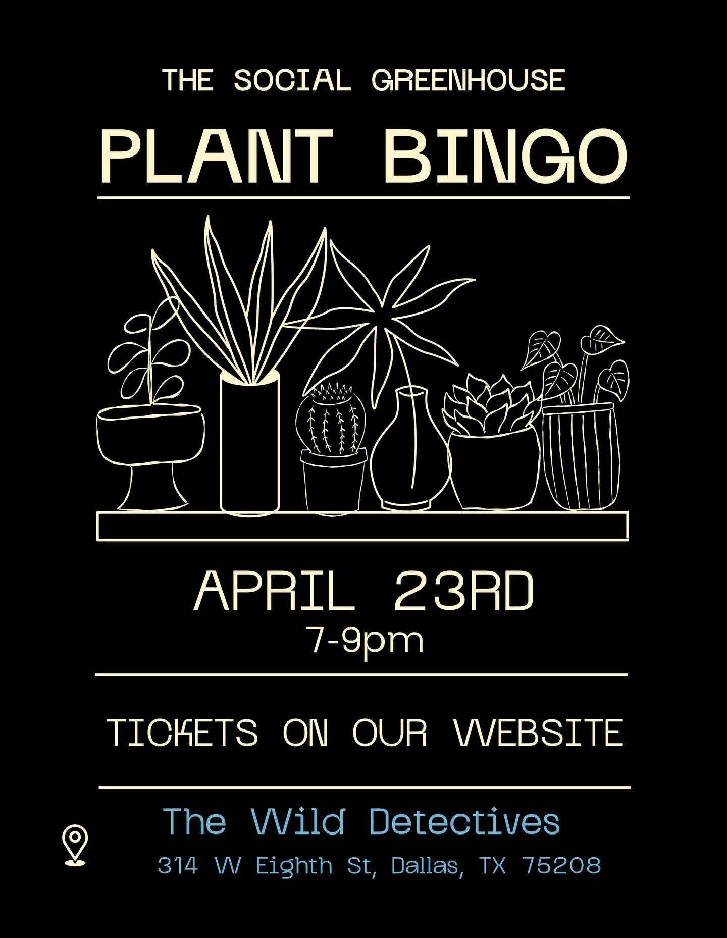 🪴Plant Bingo at The Wild Detectives🪴

Join us for a cozy night of bingo, plants, and good vibes.
📆April 23rd, 7-9pm
📍The Wild Detectives in Bishop Arts
🎟️Tickets available on our website

Come play, sip, and grow your plant collection 🌱