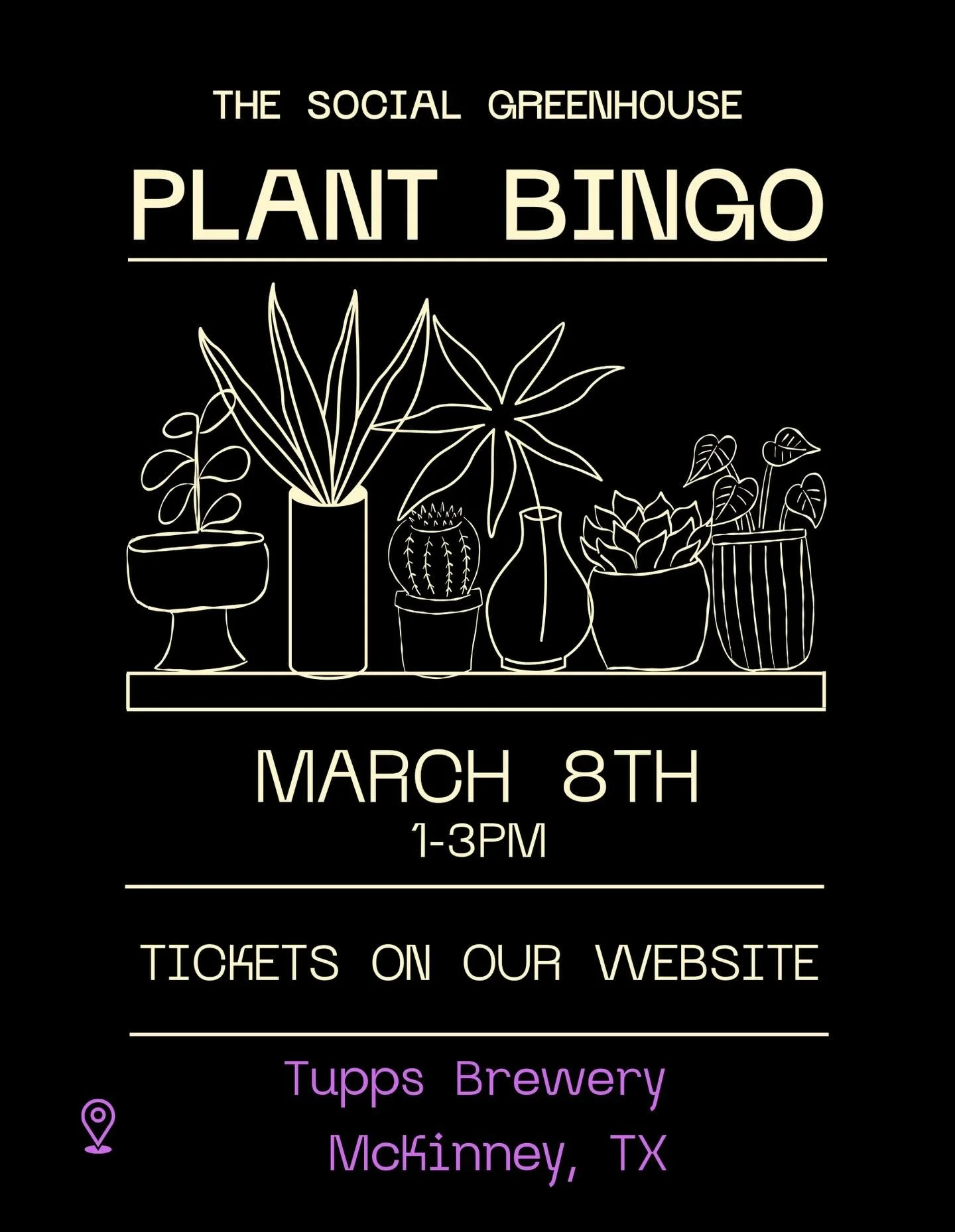 🪴Plant Bingo at TUPPS Brewery🪴

Join us for a cozy night of bingo, plants, and good vibes.
📆March 8th, 1-3pm
📍TUPPS Brewery in McKinney
🎟️Tickets available on our website

Come play, sip, and grow your plant collection 🌱