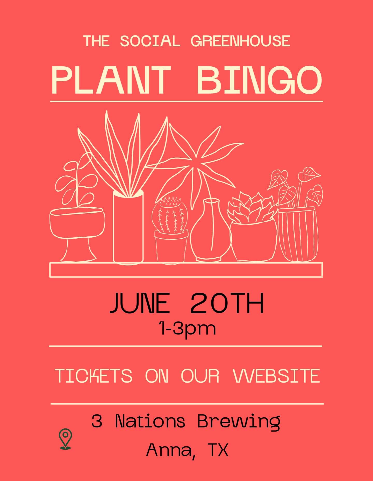 Welcome to the plant bingo family Anna! We are excited to visit 3 Nations Brewing in Anna on June 20th. This will be indoors so don&rsquo;t worry about the Texas summer. Grab a cold beer and win some amazing plants with friends. 

Tickets are availab