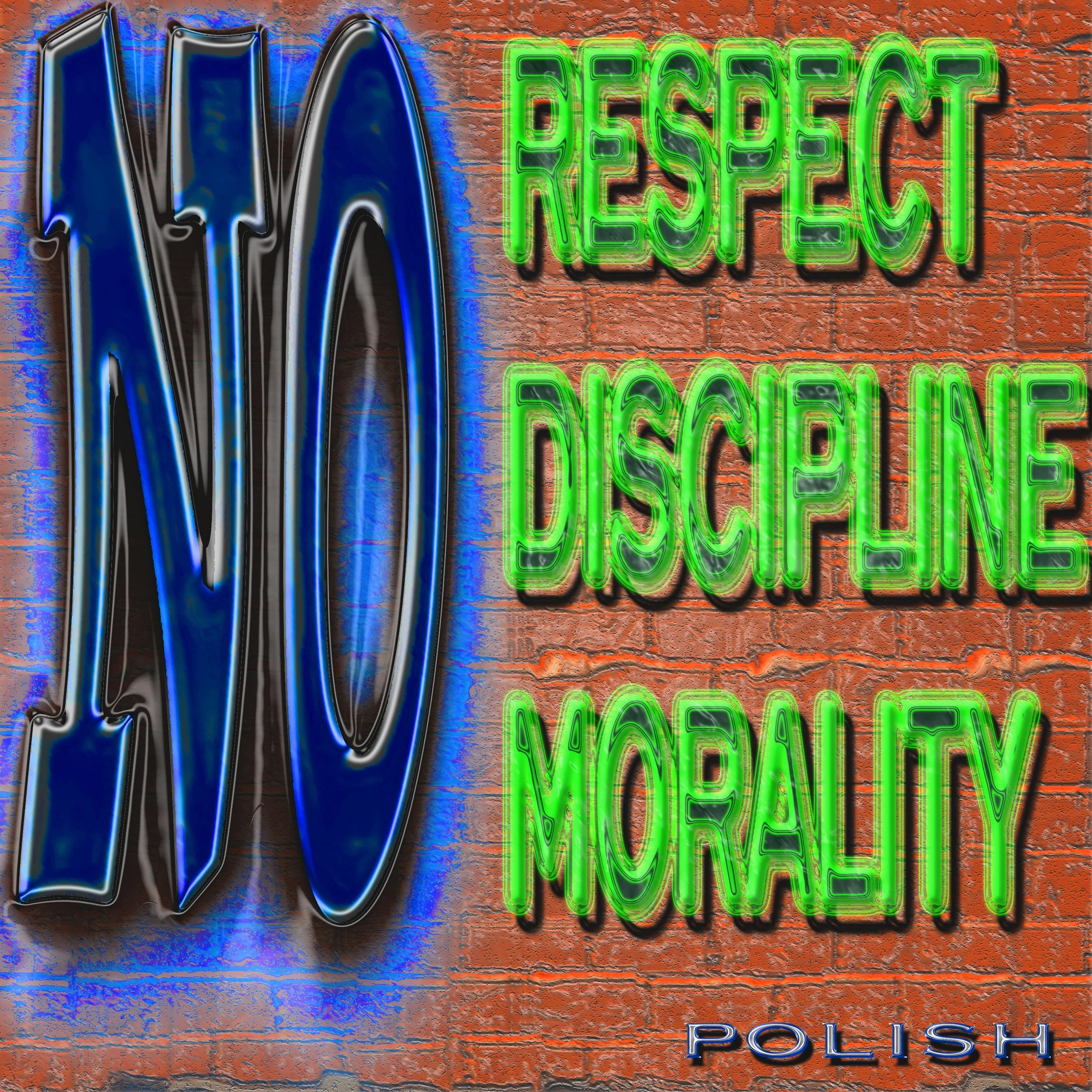 Artwork for the forth album No Respect, No Discipline, No Morality by the controversial rap artist POLISH.