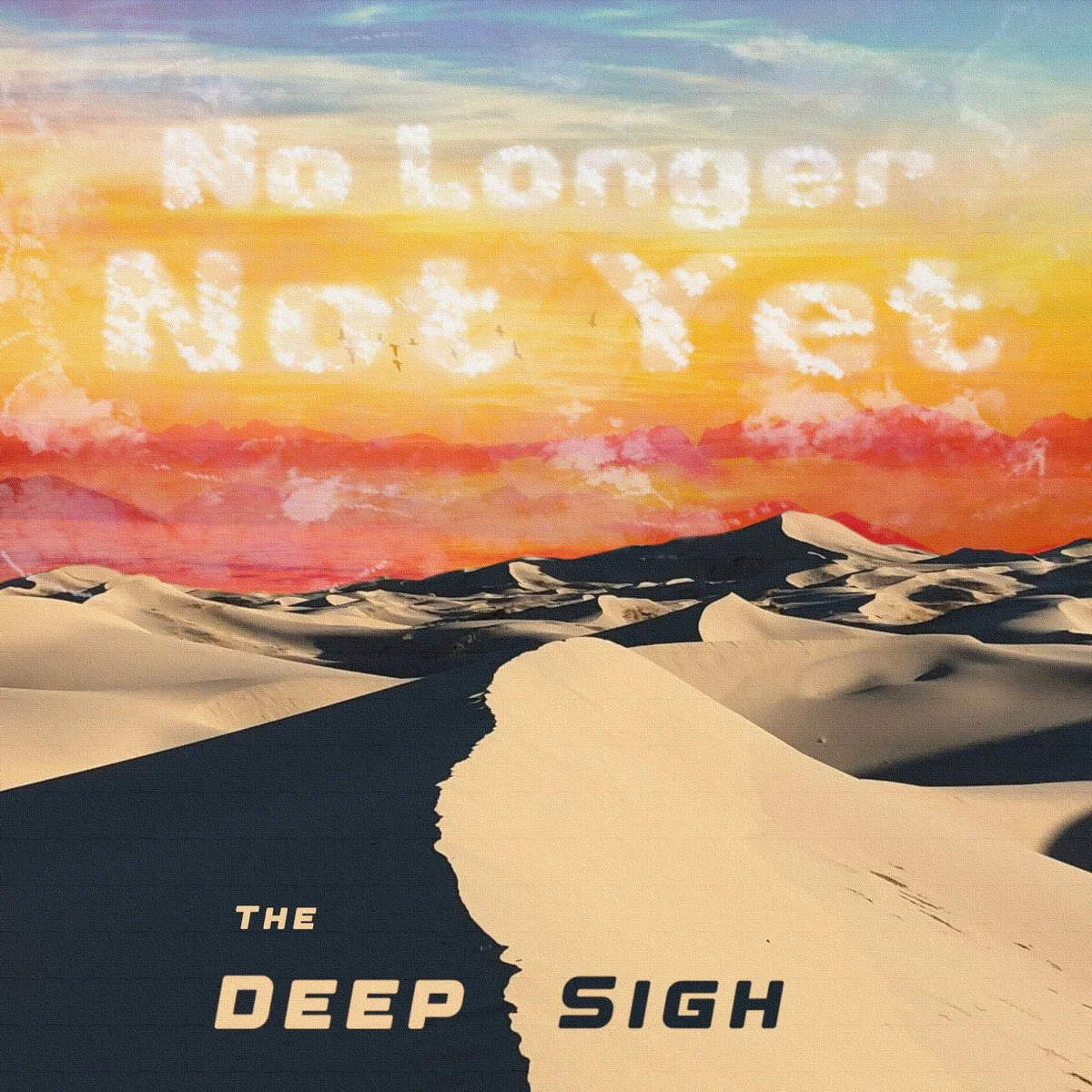 No Longer Not Yet - The Deep Sigh (Production, Mixing)