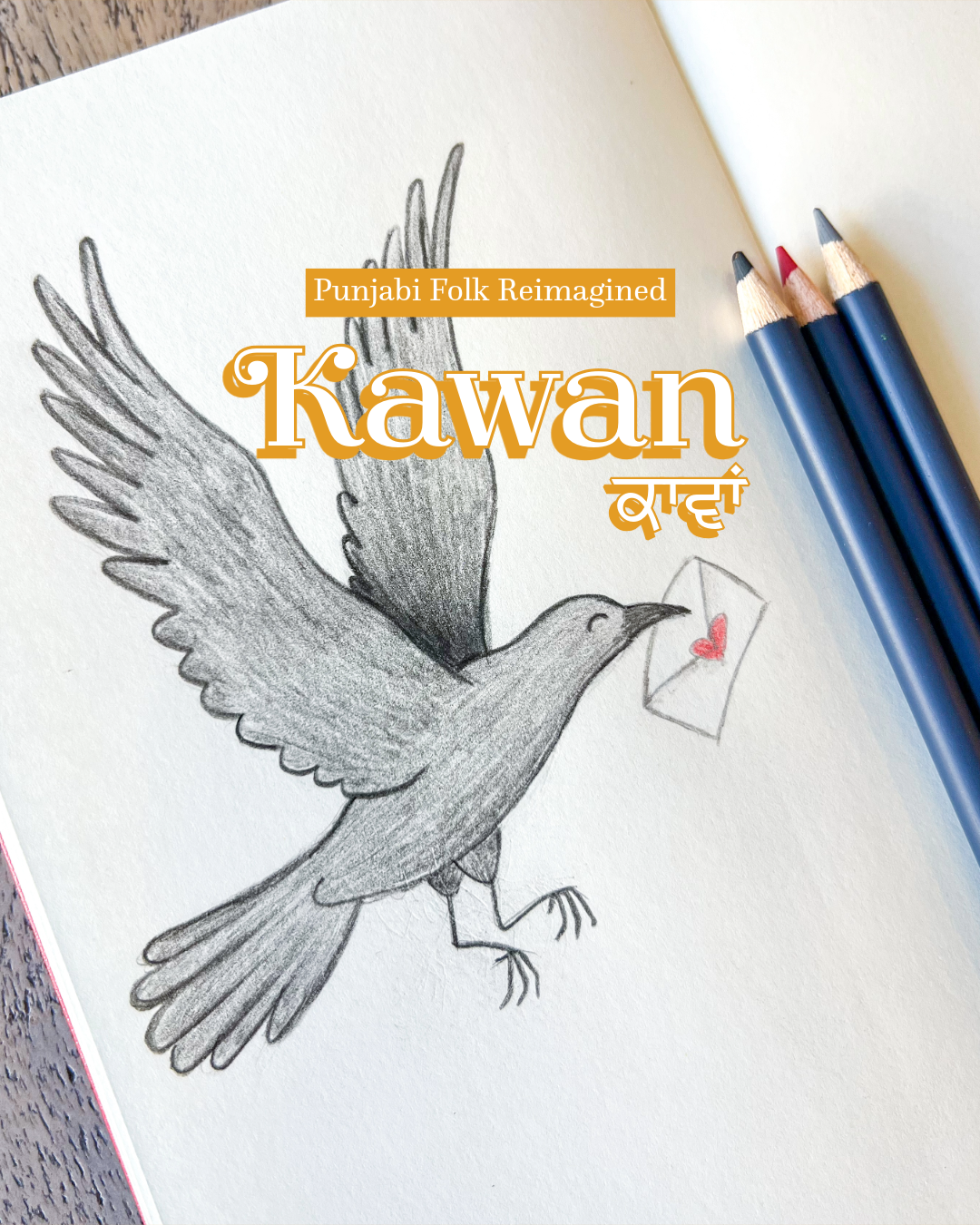 A hand-drawn pencil sketch of a bird holding an envelope with a red heart on it, overlaid with text that reads 'Punjabi Folk Reimagined Kawan' and itsPunjabi translation. The drawing is on a white page, with three colored pencils—red, black, and blue—resting beside it.