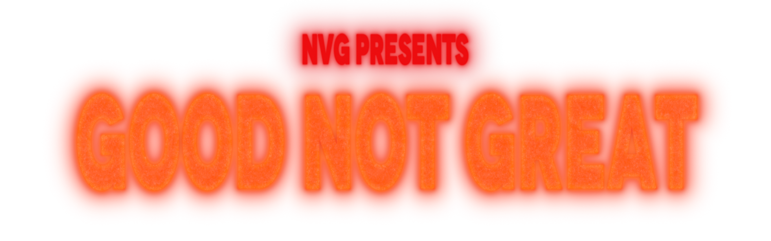 Good Not Great
