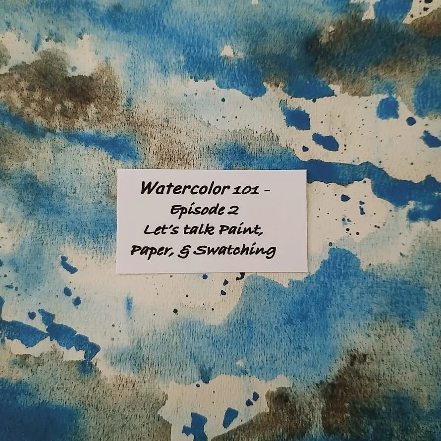 Video - Watercolor 101 - Episode 2 - Paint, Paper, & Swatching