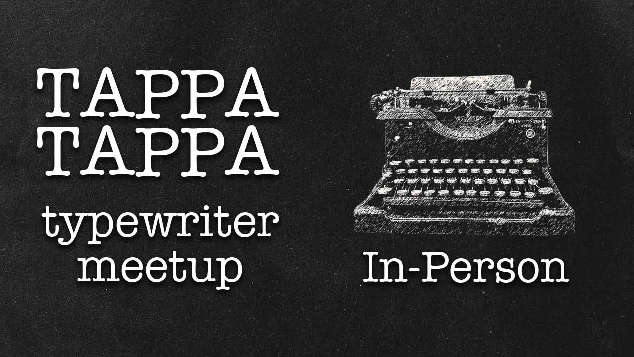 Graphic for an in-person Tappa Tappa typewriter meetup, featuring large “Tappa Tappa typewriter meetup” text beside a white illustrated vintage typewriter and the words “In-Person” on a black textured background.