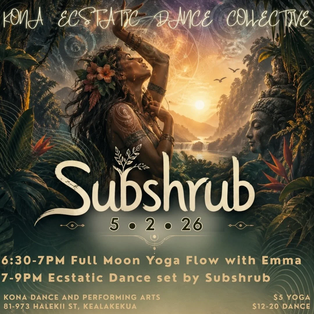 🌫️
Saturday 5.2 🌖 Māhealani Moon
6:30-7pm Full Moon Yoga Flow with Emma
7-9pm Ecstatic Dance Set by Subshrub
📍Kona Dance and Performing Arts
Yoga: $5
Dance Entry: $12-20
🌫️

Subshrub weaves sensual bass, lush textures, psychedelic downtempo, tech