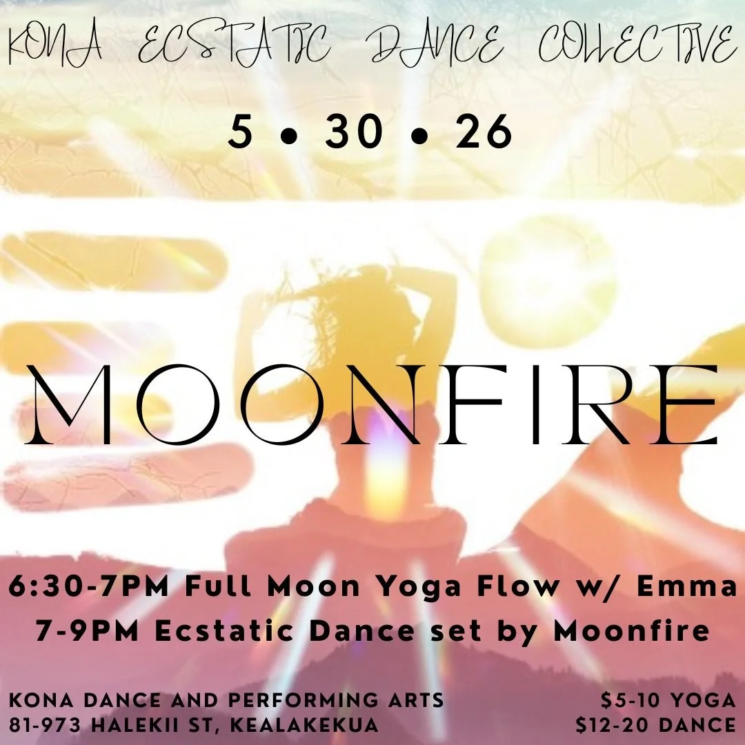 ✨
Saturday 5.30 🌕 Hoku Moon
6:30-7pm Full Moon Yoga Flow with Emma
7-9pm Ecstatic Dance Set by Moonfire 
📍Kona Dance and Performing Arts
Yoga: $5-10
Dance Entry: $12-20
✨

Moonfire turns every dance into a journey, guiding movers through lush sound