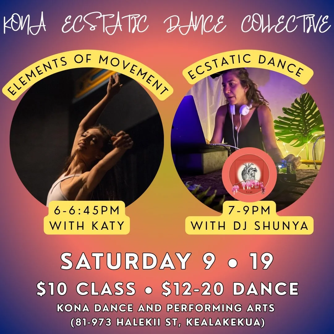 🕊️
Saturday 9.19 🌓 ʻOlekūkolu Moon
6-6:45 Elements of Movement Class with Katy
7-9pm Ecstatic Dance Set by DJ Shunya
📍Kona Dance and Performing Arts
Class: $10
Dance Entry: $12-20
🕊️

about the class:
Dig deeply into solo improvisation with Katy 