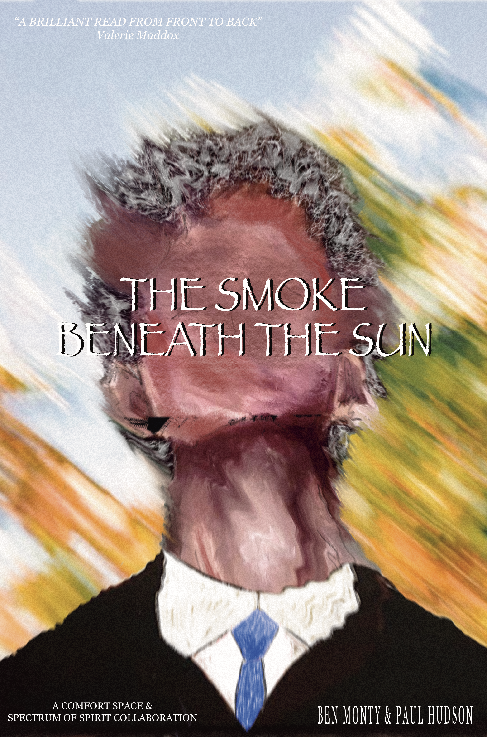 Book cover titled "The Smoke Beneath the Sun" by Ben Monty & Paul Hudson, featuring an abstract portrait of a person with curly hair and a suit, with colorful brushstrokes in the background.