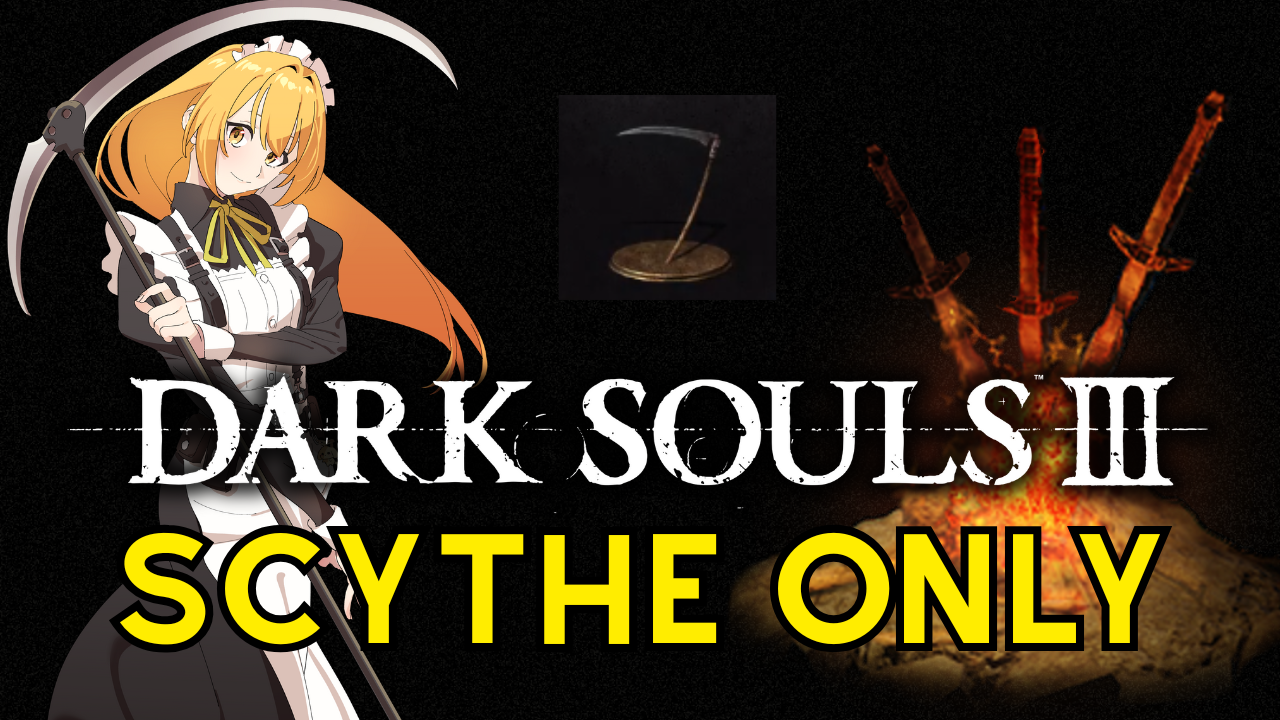 【Scythe Only】Challenge✨Dark Souls III