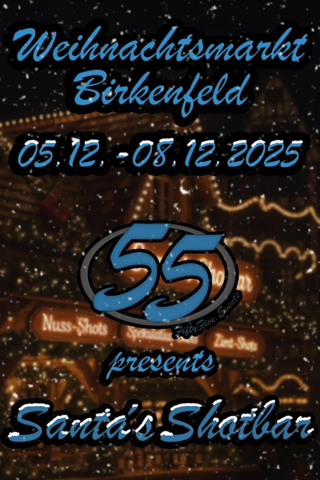 Veranstaltungswerbung für den Weihnachtsmarkt Birkenfeld vom 5. Dezember bis 8. Dezember 2025, präsentiert von Santa's Shotbar. Hintergrund zeigt festlich geschmücktes Weihnachtsdorf mit Lichterketten und Winterdekoration.