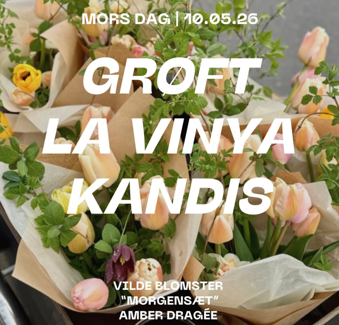 MORSDAG La Vinya x Kandis x GRØFT 