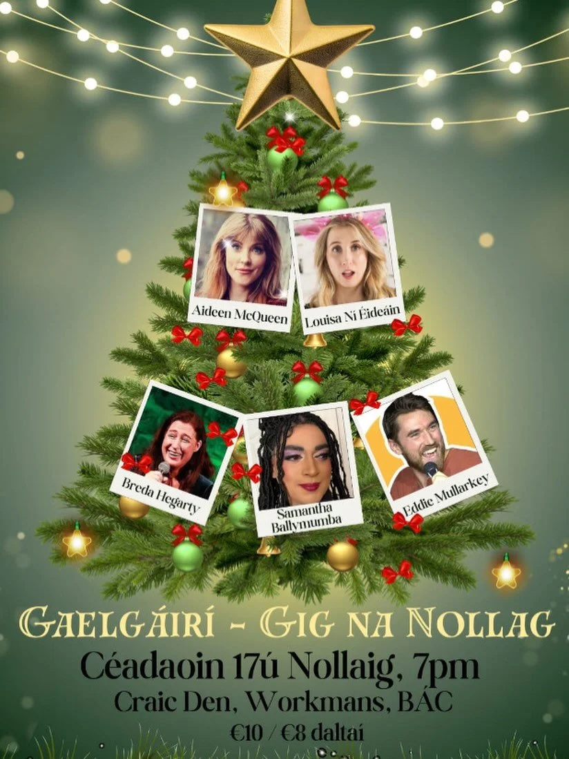 GaelG&aacute;ir&iacute; na Nollag - am&aacute;rach D&eacute; C&eacute;adaoin!

T&aacute;imid ag druidim i dtreo na Nollag, b&iacute;g&iacute; ag ceili&uacute;radh linn, GaelG&aacute;ir&iacute; na Nollag sa Craic Den, The Workman&rsquo;s B&Aacute;C, C