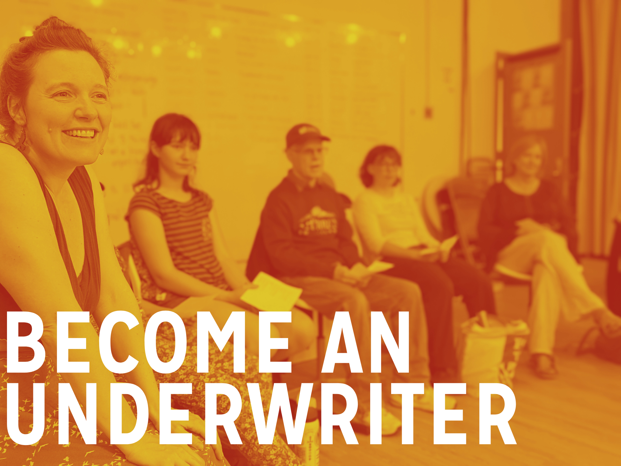 Group of people seated in a discussion or workshop, with a woman smiling in the foreground, and text overlay reading "Become an Underwriter."