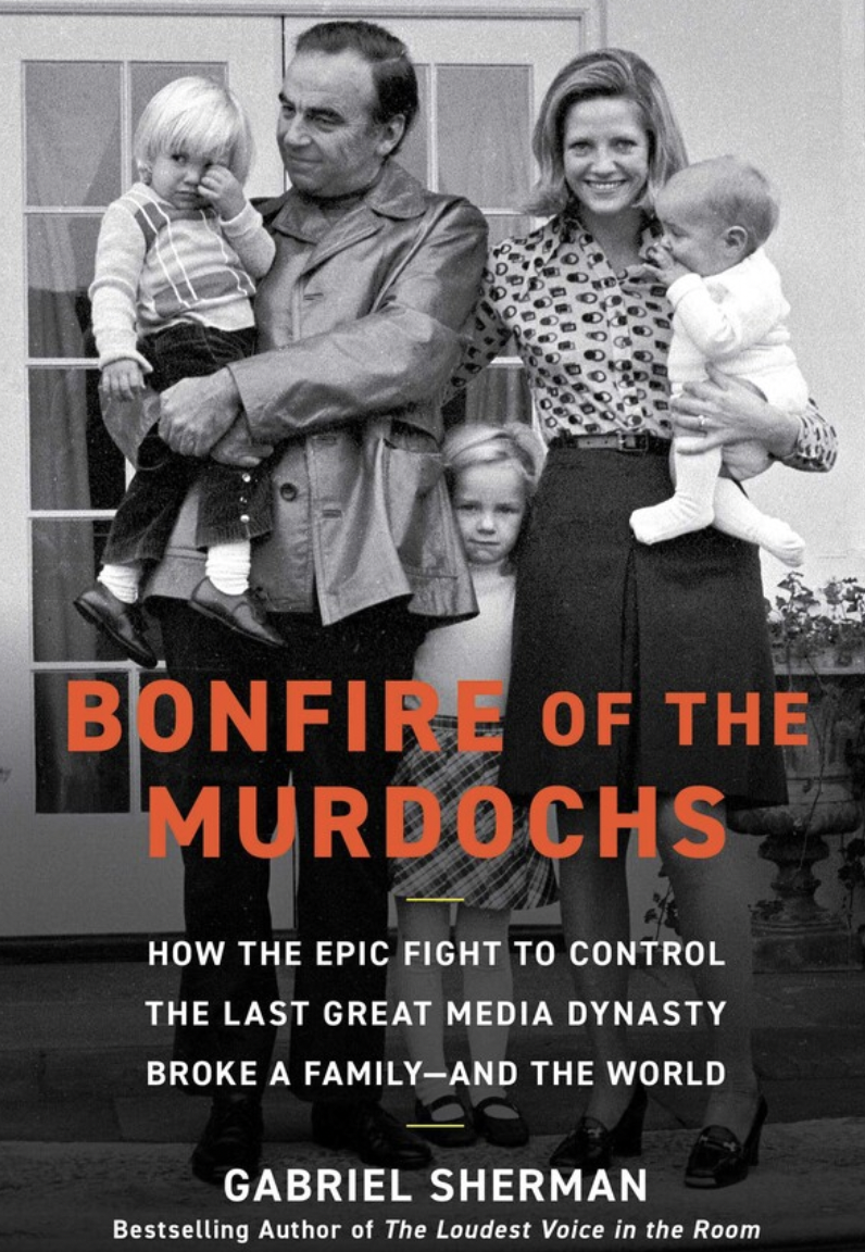 Bonfire of the Murdochs by Gabriel Sherman