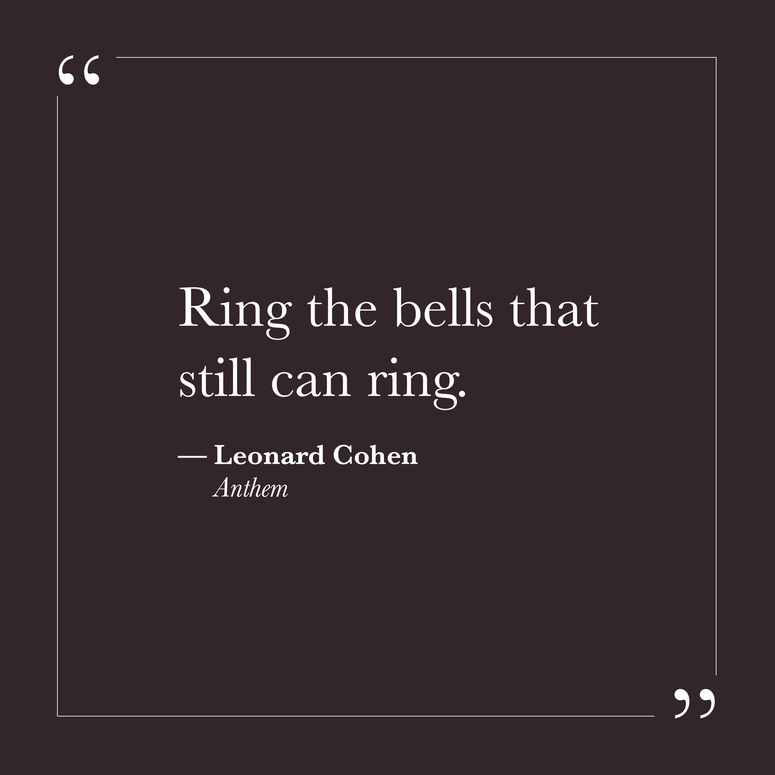       
  
    “Ring the bells that still can ring.”   — Leonard Cohen,  Anthem     Self-will often waits for perfect conditions. When we feel uncertain, flawed, or incomplete, we may hesitate to act at all. The impulse is to improve first. To fix wha