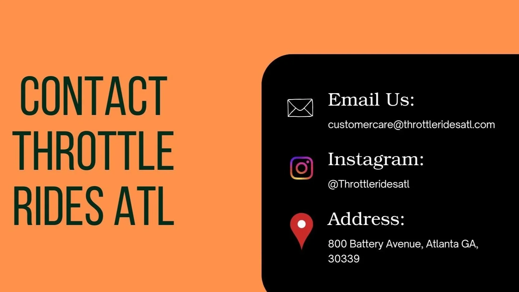 Contact information for Throttle Rides ATL, including email, Instagram handle, and physical address on an orange and black background.
