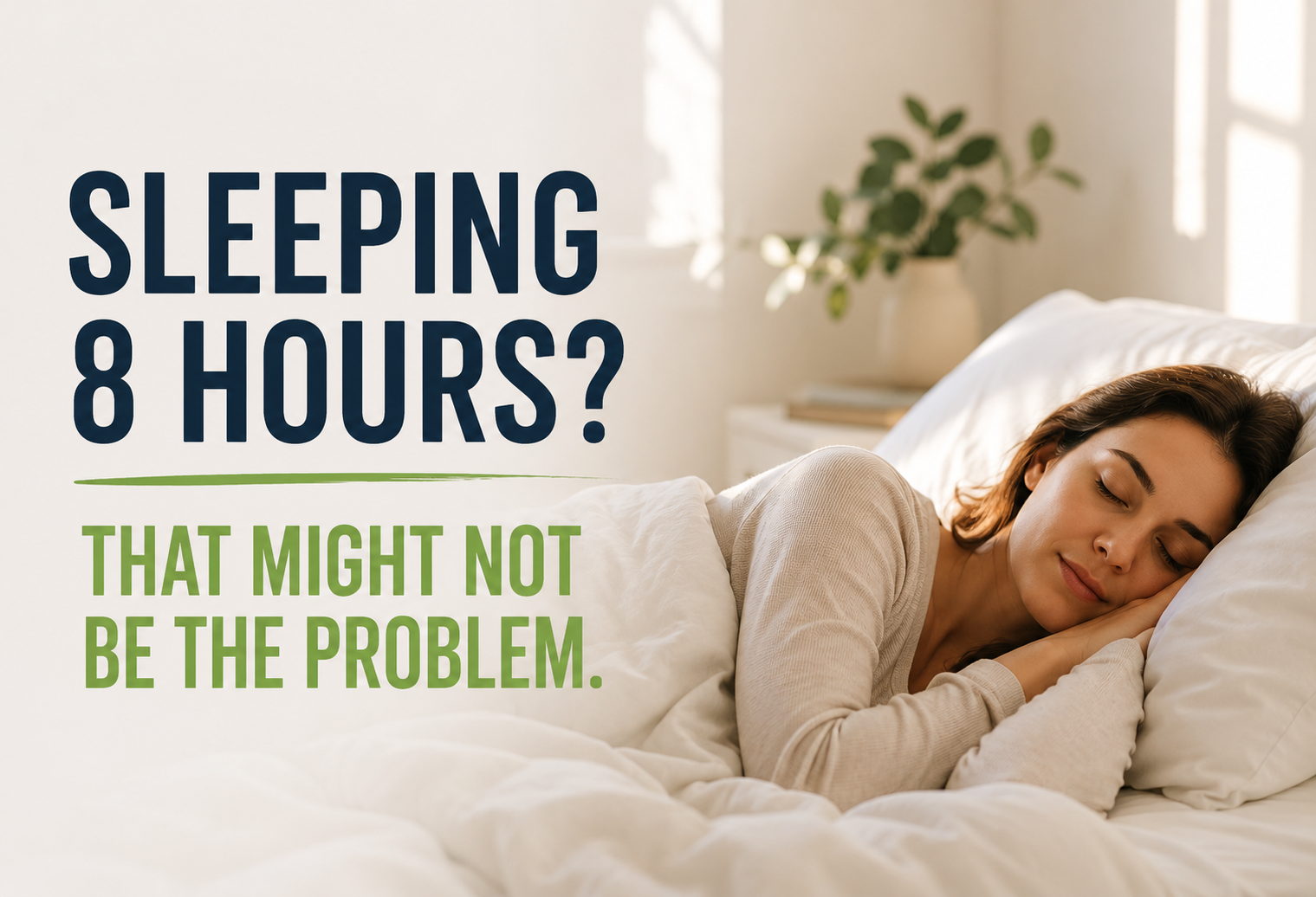 Why Sleep Quality Matters More Than Sleep Quantity