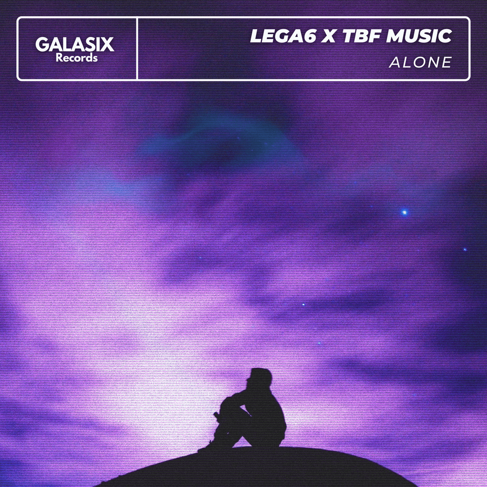 Couverture d'un album de musique avec une silhouette assise sur une colline, un ciel violet étoilé en arrière-plan, et du texte indiquant 'GALASIX Records', 'LEGA6 X TBF MUSIC' et 'ALONE'.