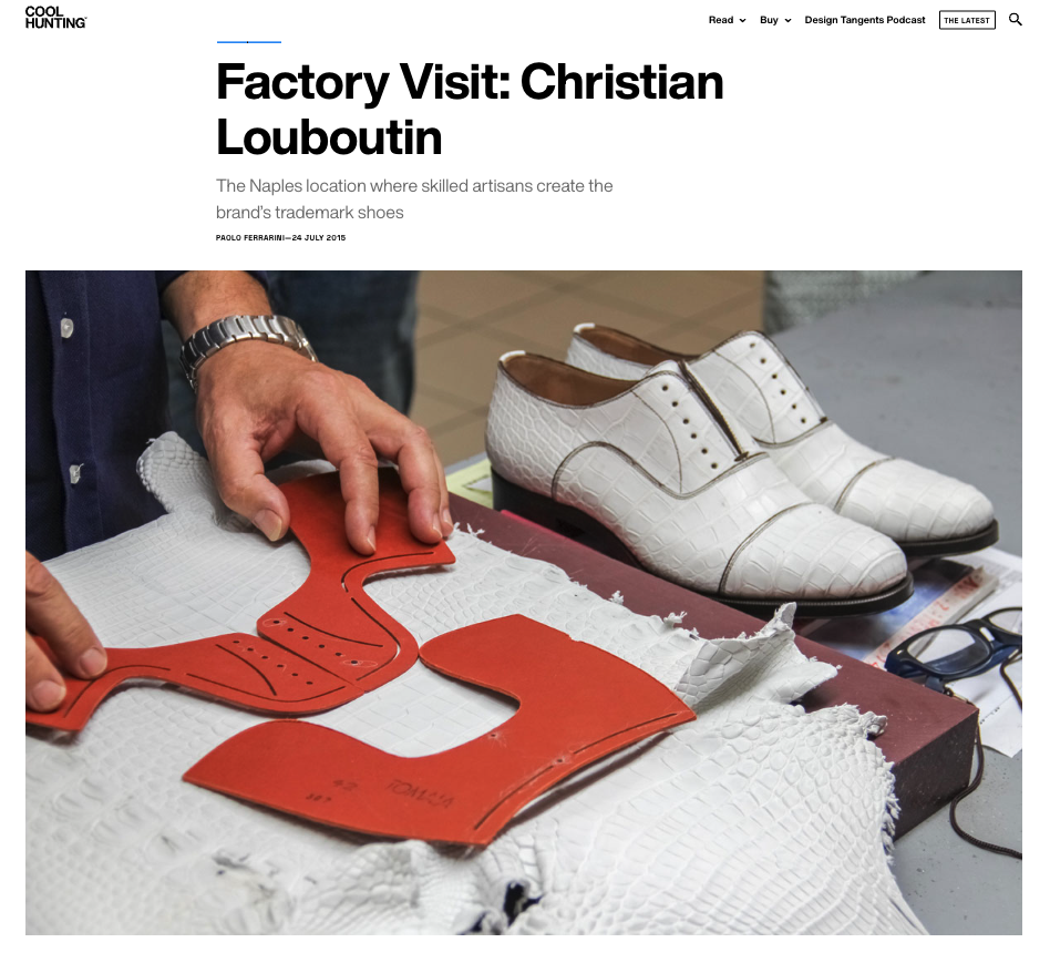 Cool Hunting media coverage of Christian Louboutin Naples factory press trip and Italian craftsmanship