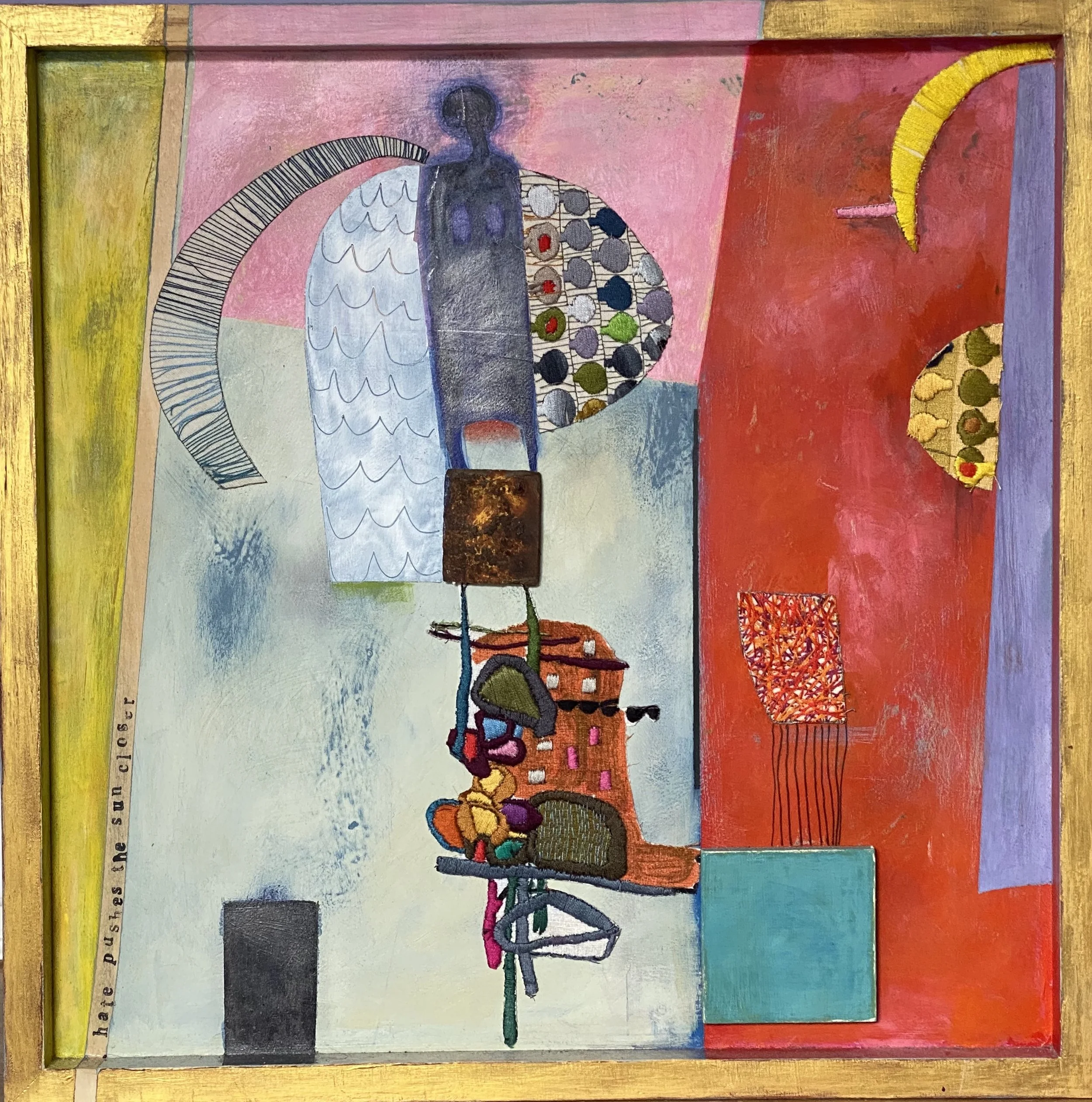 Hate Pushes the Sun Closer.
Acrylic paint, embroidery and found objects on wooden board. 50 x 50 cm.