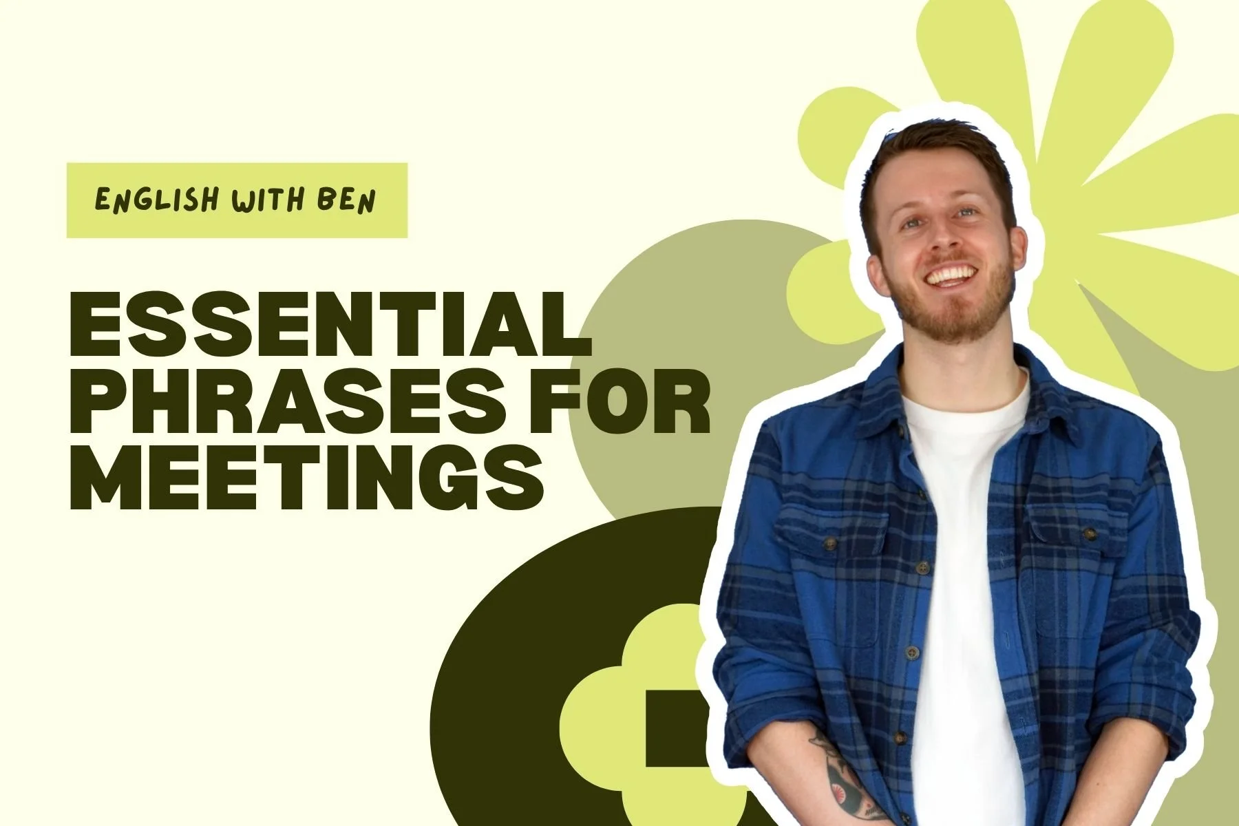 A smiling man in a blue plaid shirt and white T-shirt standing in front of a green and yellow abstract background. Text overlay says 'English with Ben' and 'Essential Phrases for Meetings'.