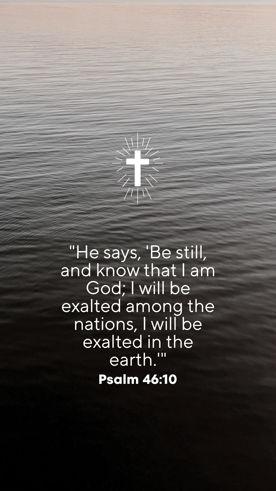 For the "Selah" Moment: "He says, 'Be still, and know that I am God; I will be exalted among the nations, I will be exalted in the earth.'" — Psalm 46:10