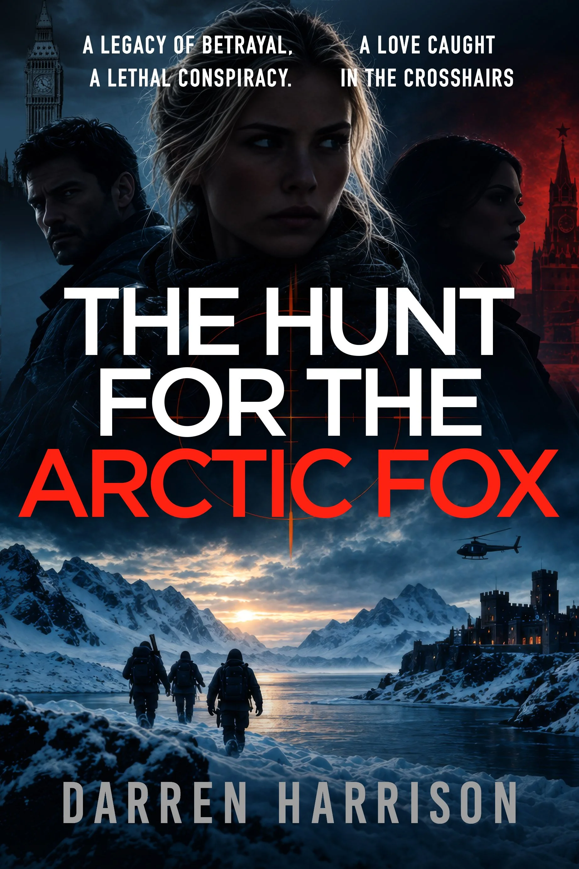 Book cover for 'The Hunt for the Arctic Fox' by Darren Harrison, featuring a snowy mountainous landscape with four hikers in the foreground, the church of Big Ben in London and a helicopter in the background, with dramatic skies.