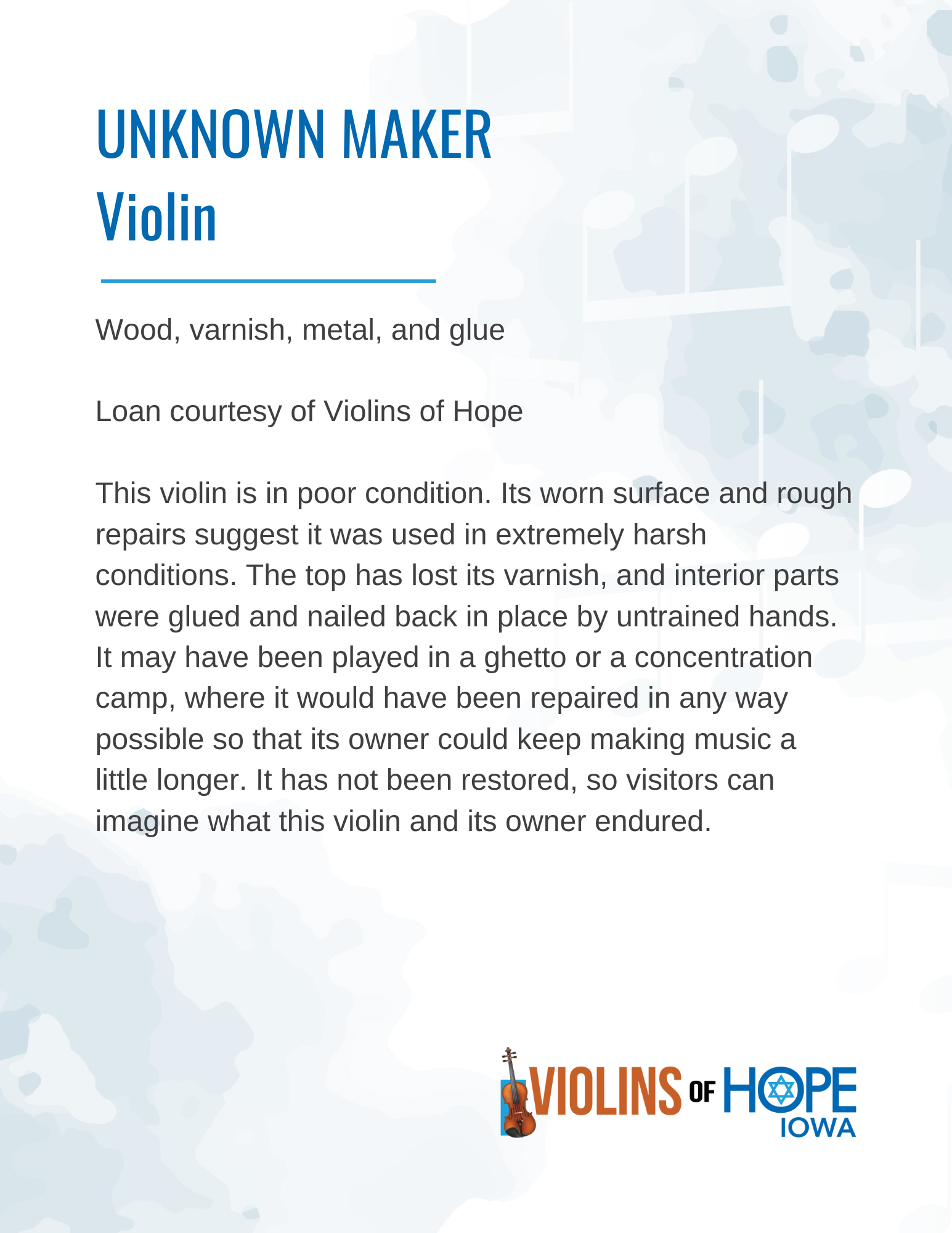 Informationfor a violin in poor condition, loaned by Violins of Hope. The text describes the violin's worn surface, rough repairs, and historical use in a ghetto or concentration camp, emphasizing its significance and current unrestored state. The po