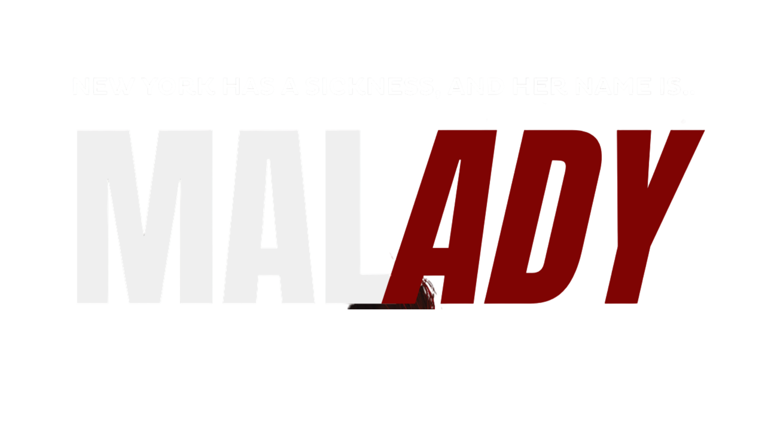 MALADY