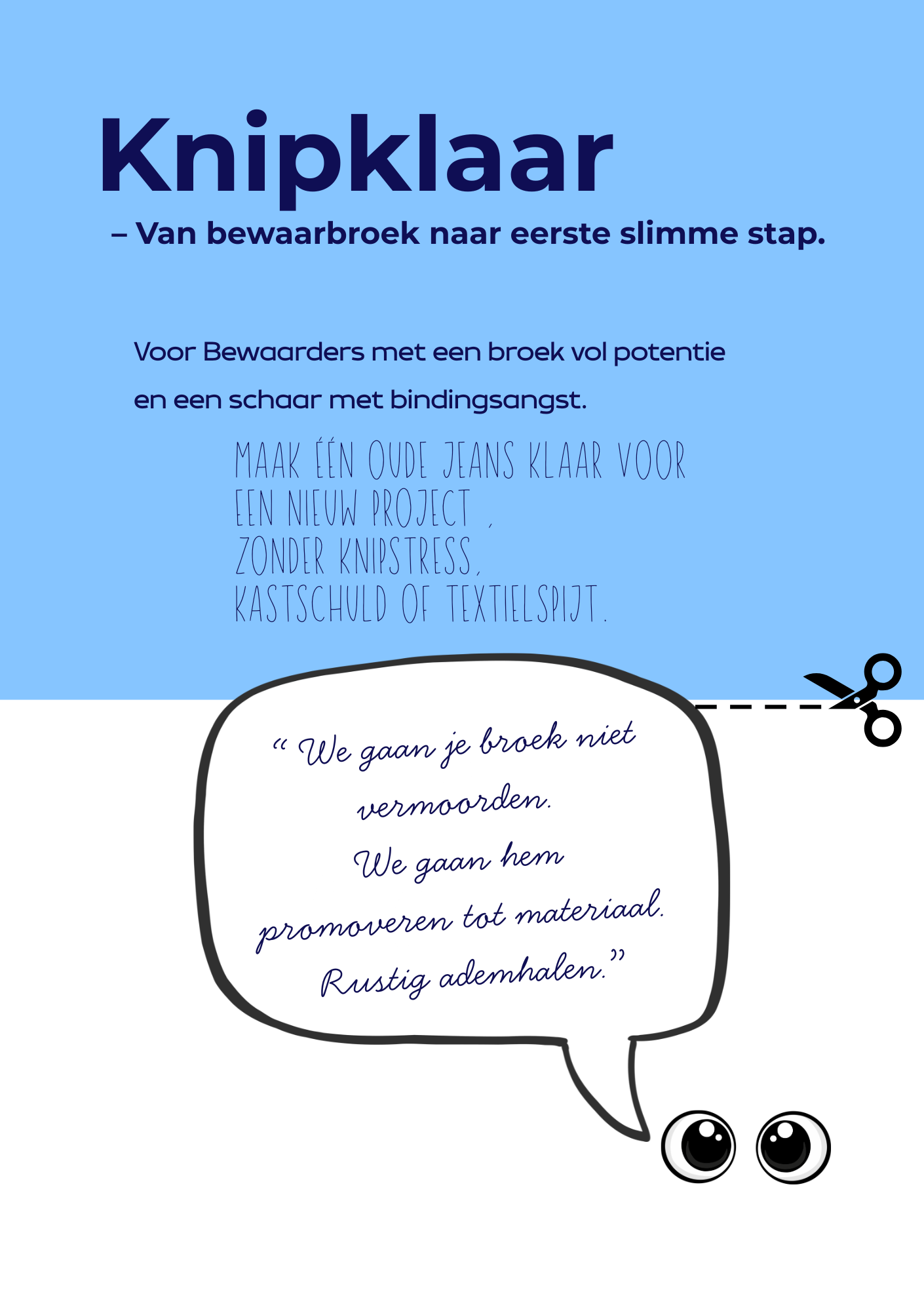 Illustratie met grote blauwe tekst over een lichtblauwe achtergrond die zegt 'Knipkaare - Van bewaarbroek naar eerste slimme stap.' Daarnaast is er een tekstballon met een citaat dat zegt: 'We gaan je broek niet vermoorden. We gaan hem promoten tot materiaal. Rustig ademen.' Met een pair schaar en een paar grote cartoonachtige ogen onderaan.