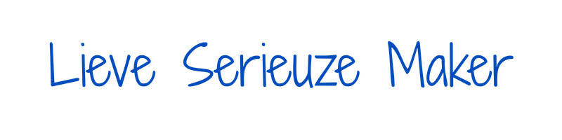 Tekst in blauwe letters dat zegt: "Lieve Serieuze Maker".