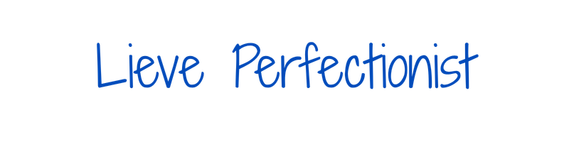 Tekst in het Nederlands dat zegt 'Lieve Perfectionist' op een witte achtergrond.