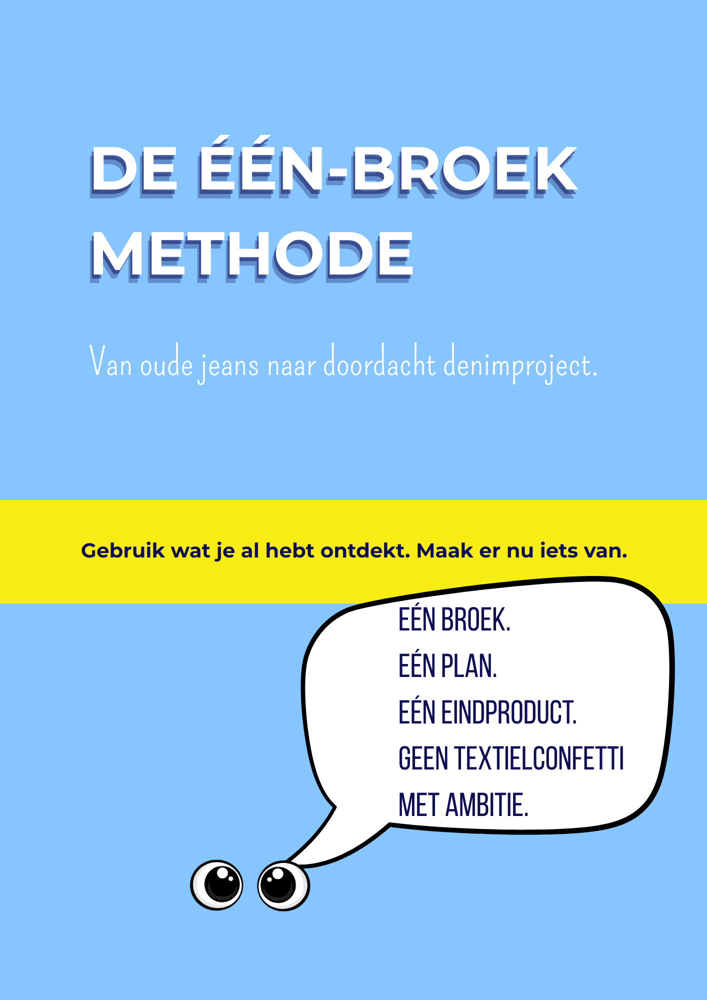 Illustratie met grote tekst 'De één-broek methode' en een ondertitel eronder, een gele strook met instructies, en een cartoon van een paar ogen en een tekstballon met uitleg over de methode.