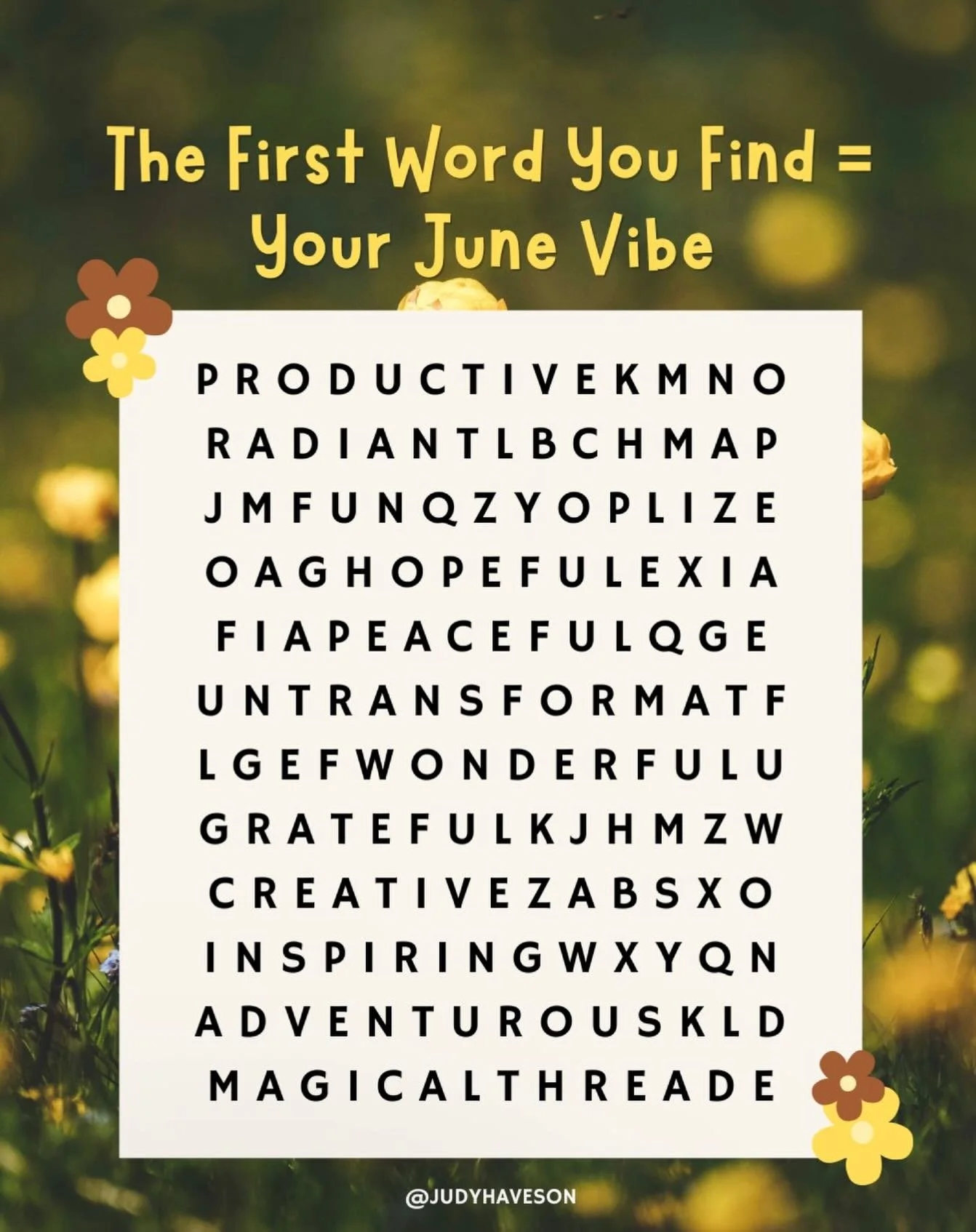 The first word you find = your June vibe! ✨

Here&rsquo;s how it works: Look at the word search and tell me the FIRST word you spot&mdash;that&rsquo;s your word for June!

No overthinking it! Just glance and see what jumps out at you 👀

Mine was cre