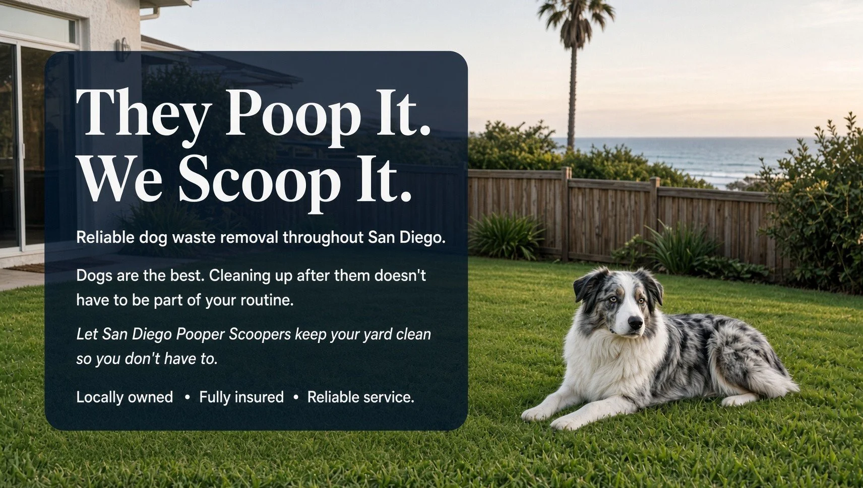 A dog lying on the grass in a backyard with a view of the ocean in the background. A wooden fence and some bushes are visible. There is a blue overlay on the left side with white text promoting dog waste removal services.