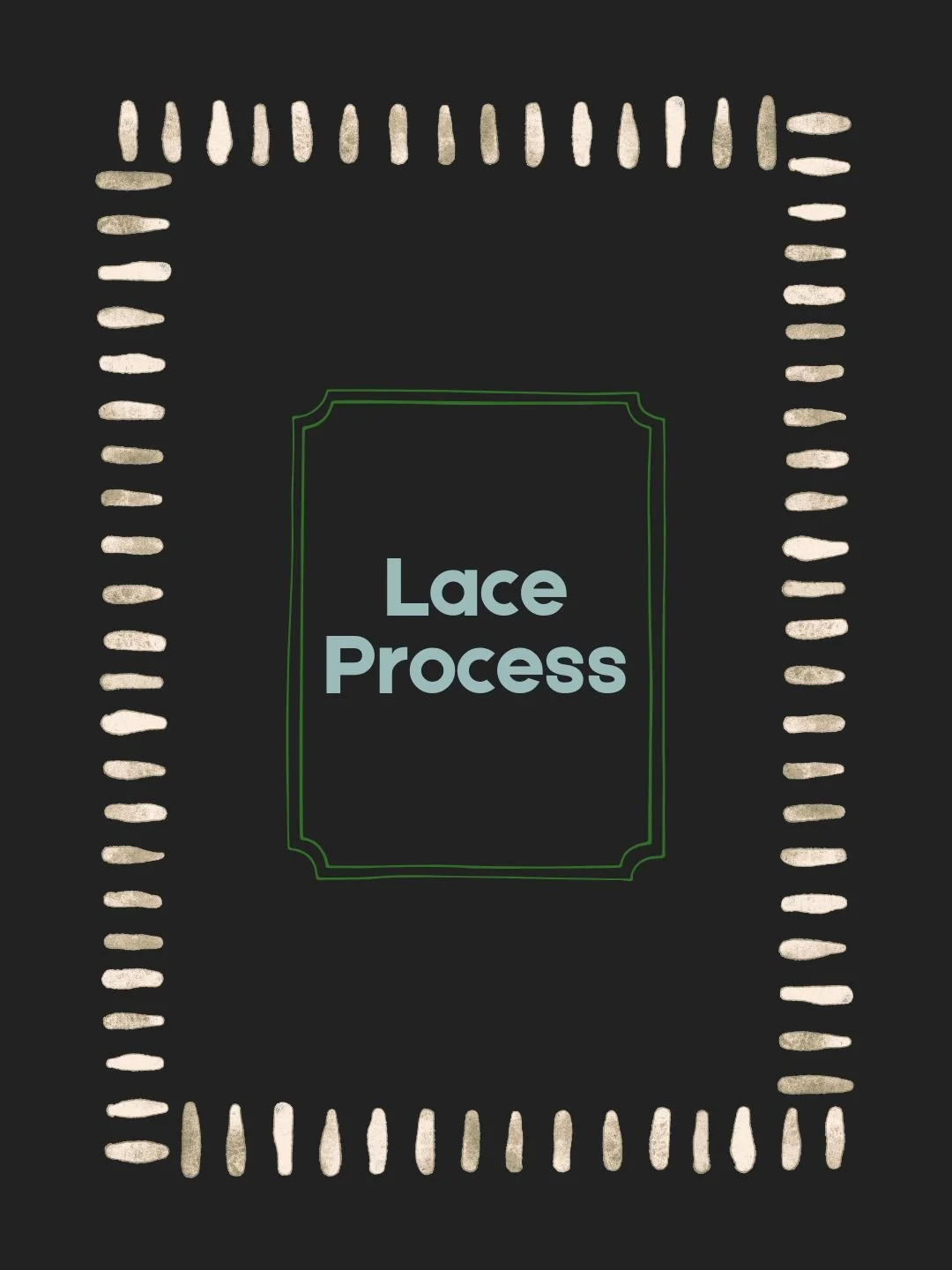 Artistic Process: Lace