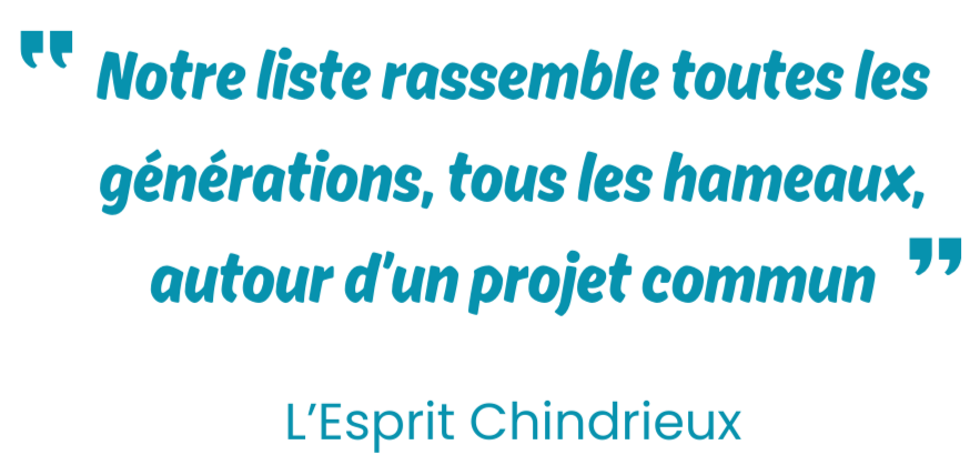 Citation en français : "Notre liste rassemble toutes les générations, tous les hameaux, autour d’un projet commun" de L'Esprit Chindrieux.