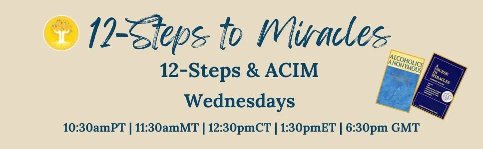 Promotion for a series called "12 Steps to Miracles" focusing on 12 Steps and Alcoholics Anonymous, scheduled on Wednesdays at various times, featuring two book covers including "Alcoholic Anonymous" and "The Course in Miracles".
