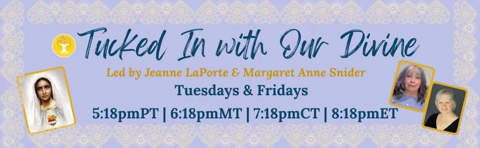 Online event banner titled "Tucked In with Our Divine" led by Jeanne LaPorte and Margaret Anne Snider, held Tuesdays and Fridays at various times in different time zones, featuring photos of two women.