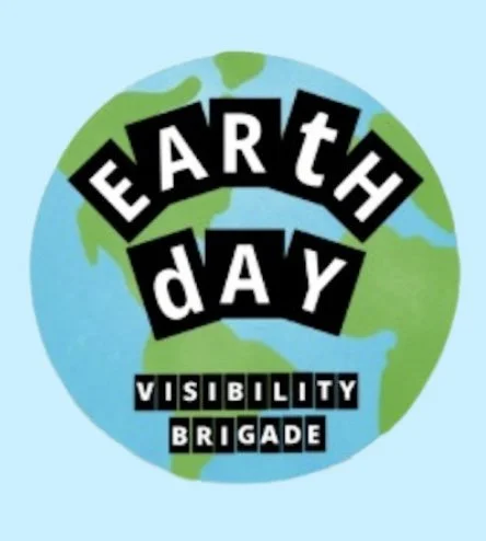 EARTH DAY CELEBRATION AND VISIBILITY BRIGADE
